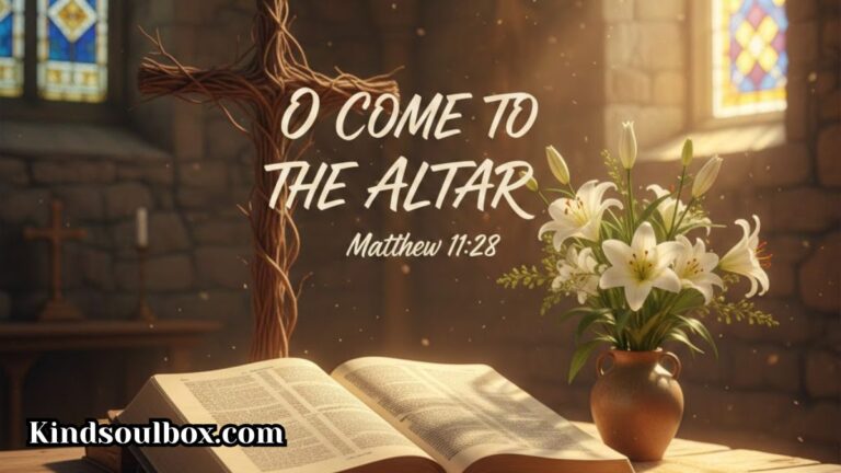 O Come to the Altar Bible Verse