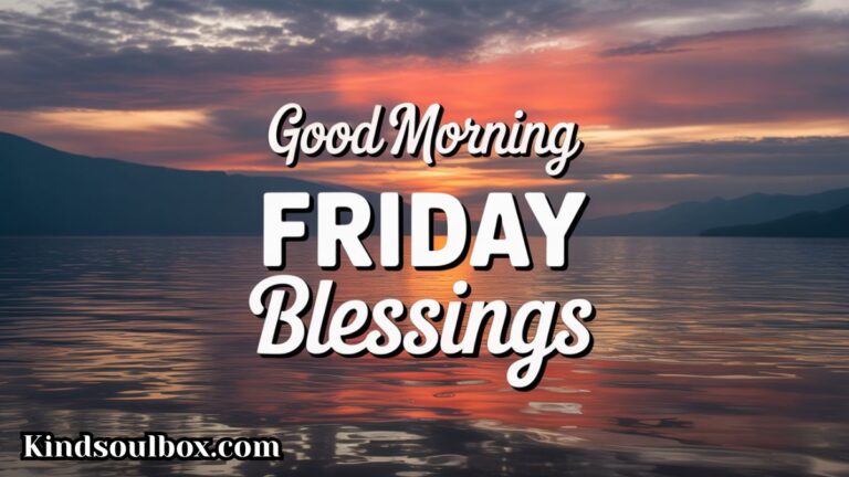 154+ Good Morning Friday Blessings Images, Quotes & Prayers for a Peaceful Start