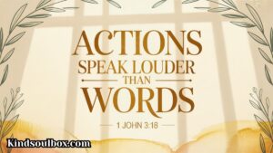 Actions Speak Louder Than Words Bible Verse