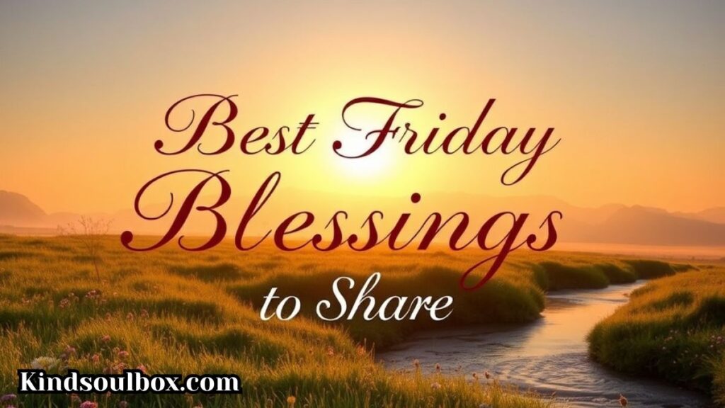 154+ Good Morning Friday Blessings Images, Quotes & Prayers for a Peaceful Start