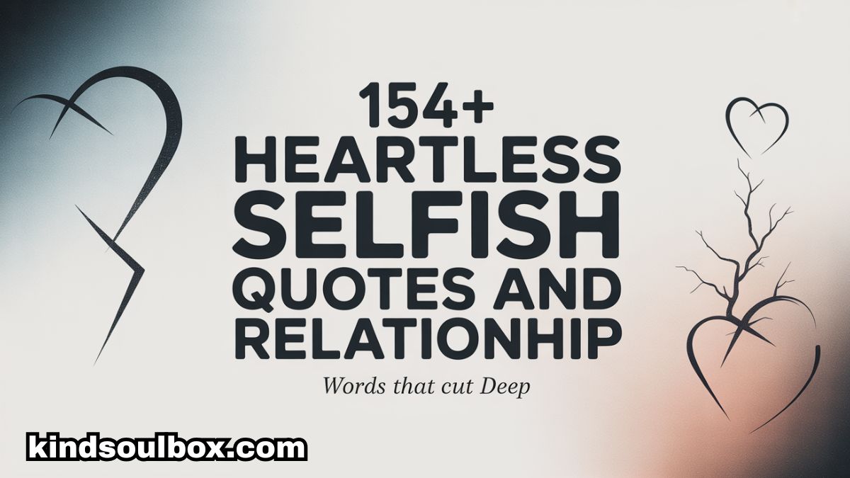 154+ Heartless Selfish Quotes And Relationship