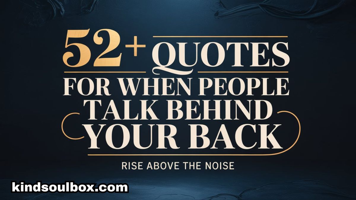 52+ Quotes for When People Talk Behind Your Back