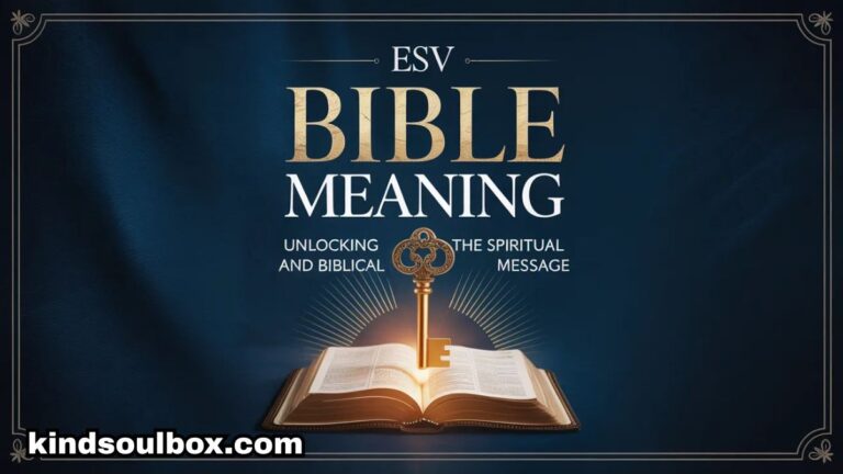 ESV Bible Meaning: Unlocking the Spiritual and Biblical Message