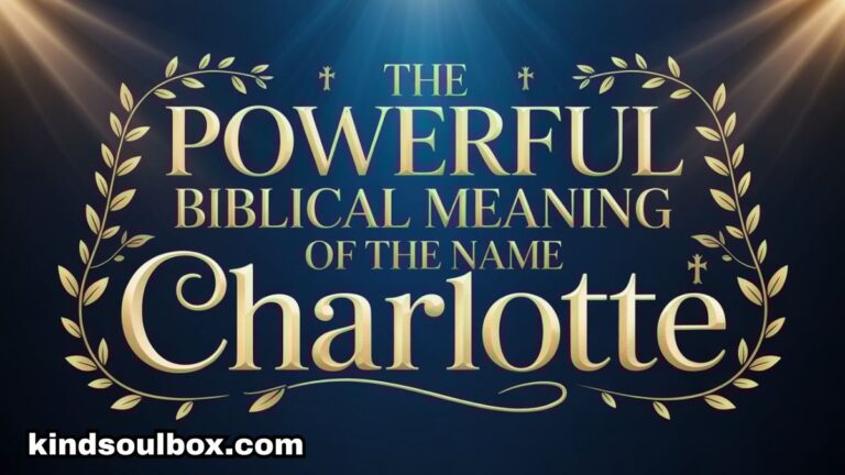 The Powerful Biblical Meaning of the Name CHARLOTTE