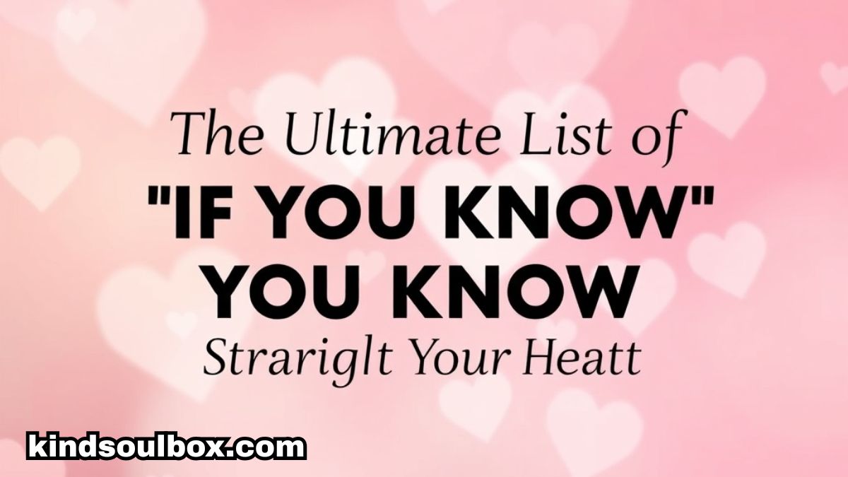 The Ultimate List of "If You Know You Know" Quotes That Hit Straight From the Heart
