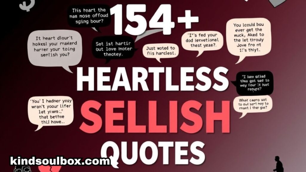 154+ Heartless Selfish Quotes And Relationship

