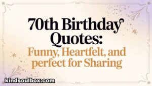 70th Birthday Quotes: Funny, Heartfelt, and Perfect for Sharing