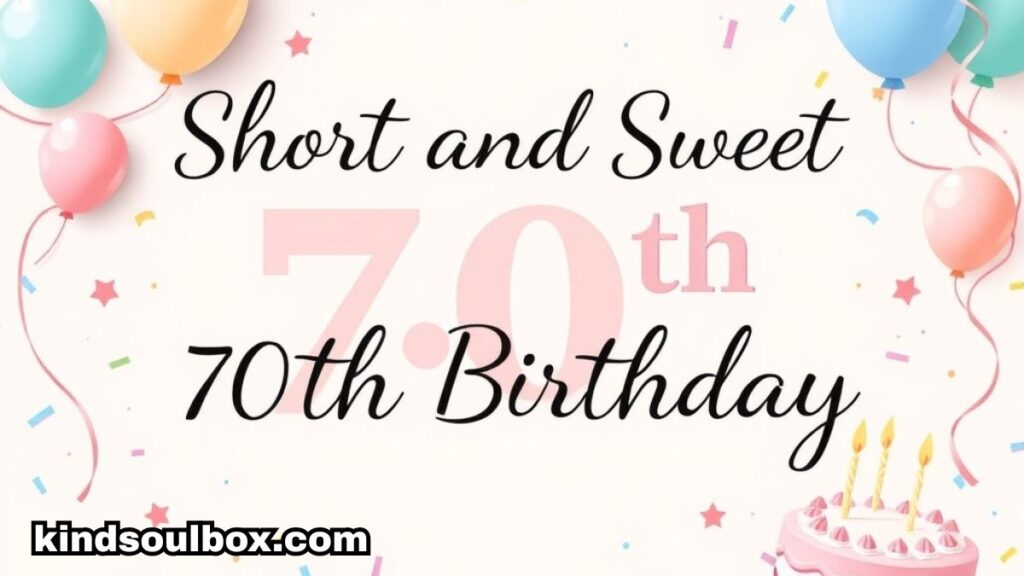 70th Birthday Quotes: Funny, Heartfelt, and Perfect for Sharing

