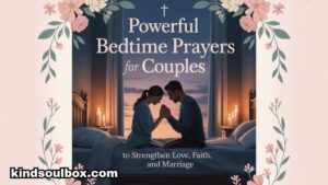 Powerful Bedtime Prayers for Couples to Strengthen Love, Faith, and Marriage